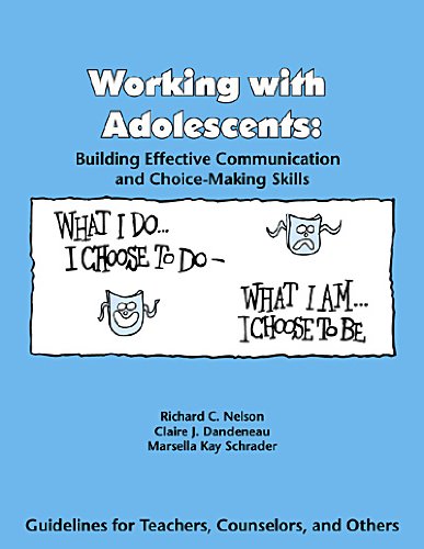 Working With Adolescents: Building Effective Communication and Choice-Making Skills