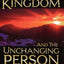 The Unshakable Kingdom and the Unchanging Person