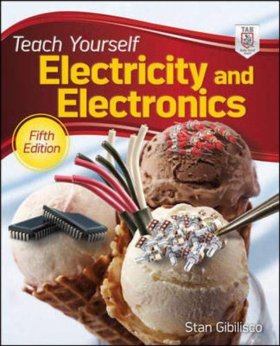 Teach Yourself Electricity and Electronics, 5th Edition