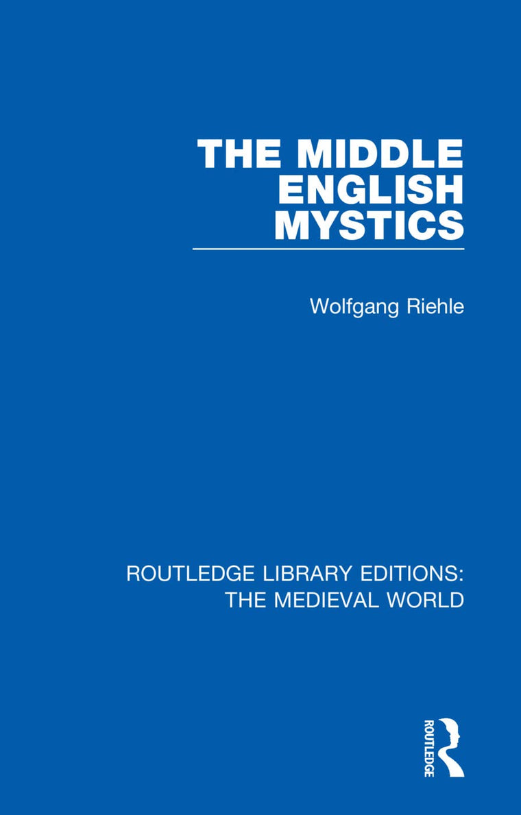 The Middle English Mystics (Routledge Library Editions: The Medieval World)
