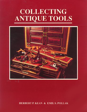 Collecting Antique Tools by Herbert P. Kean