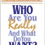 Who Are You Really, and What Do You Want?