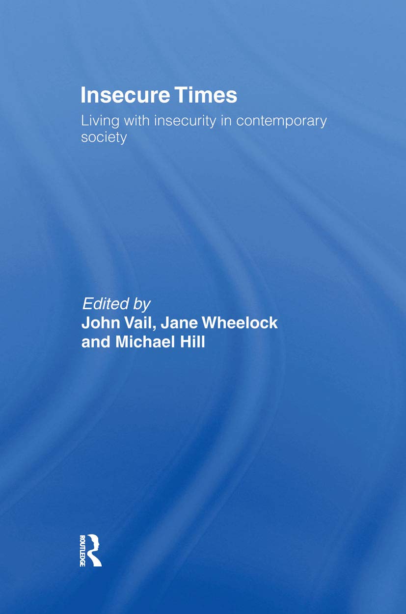 Insecure Times: Living with Insecurity in Modern Society