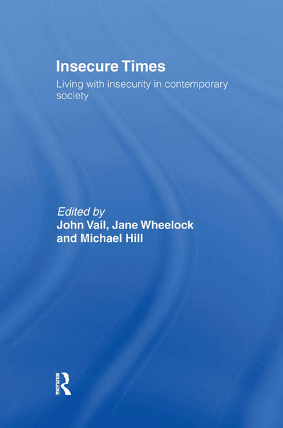 Insecure Times: Living with Insecurity in Modern Society