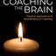 Coaching the Brain: Practical Applications of Neuroscience to Coaching