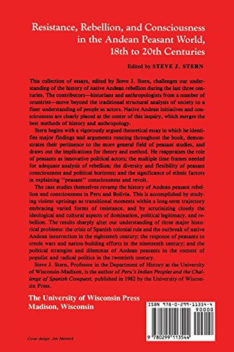 Resistance, Rebellion, and Consciousness in the Andean Peasant World - 18th to 20th Centuries