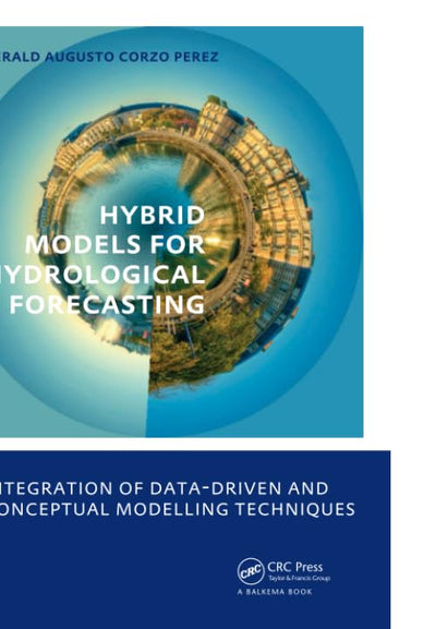 Hybrid models for Hydrological Forecasting: integration of data-driven and conceptual modelling techniques: UNESCO-IHE PhD Thesis