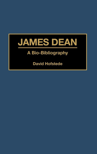 James Dean: A Bio-Bibliography (Bio-Bibliographies in the Performing Arts)