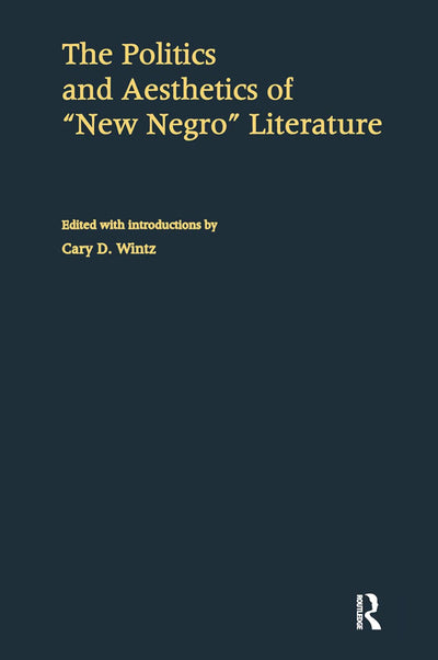 The Politics and Aesthetics of "New Negro" Literature (The Harlem Renaissance, 1920-1940)