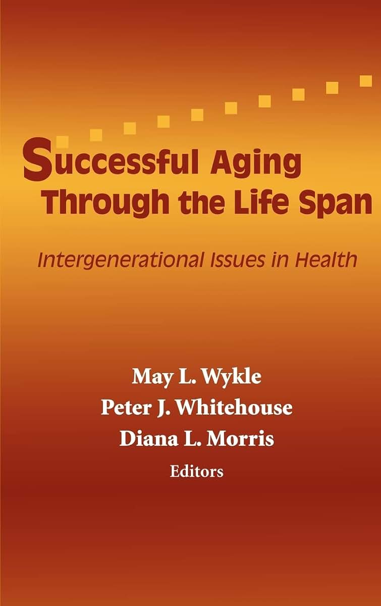 Successful Aging Through the Life Span: Intergenerational Issues in Health