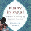 Funny in Farsi: A Memoir of Growing Up Iranian in America