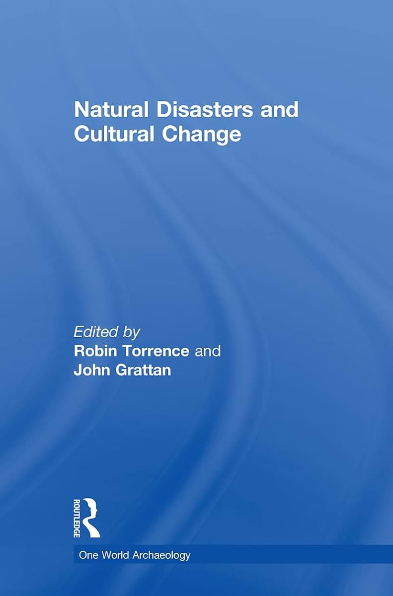 Natural Disasters and Cultural Change (One World Archaeology)