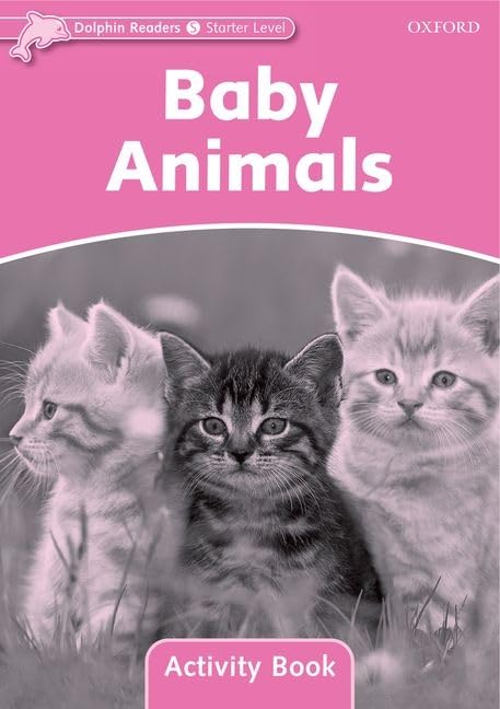 Dolphin Readers: Starter Level: 175-Word VocabularyBaby Animals Activity Book