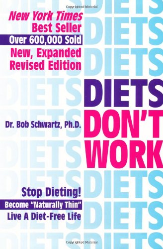 DIETS DON'T WORK 3RD ED by Schwartz, Bob