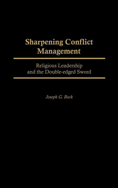 Sharpening Conflict Management: Religious Leadership and the Double-edged Sword