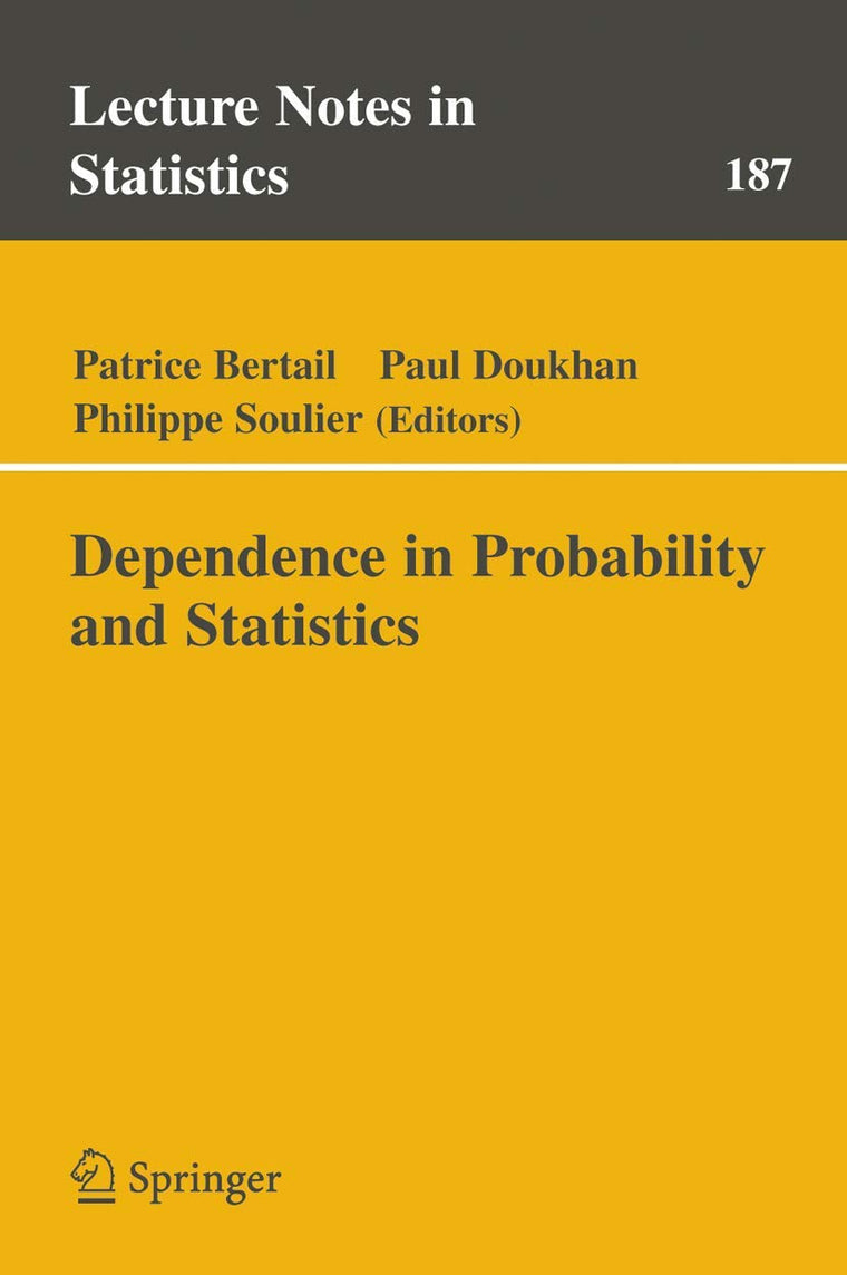 Dependence in Probability and Statistics (Lecture Notes in Statistics, 187)