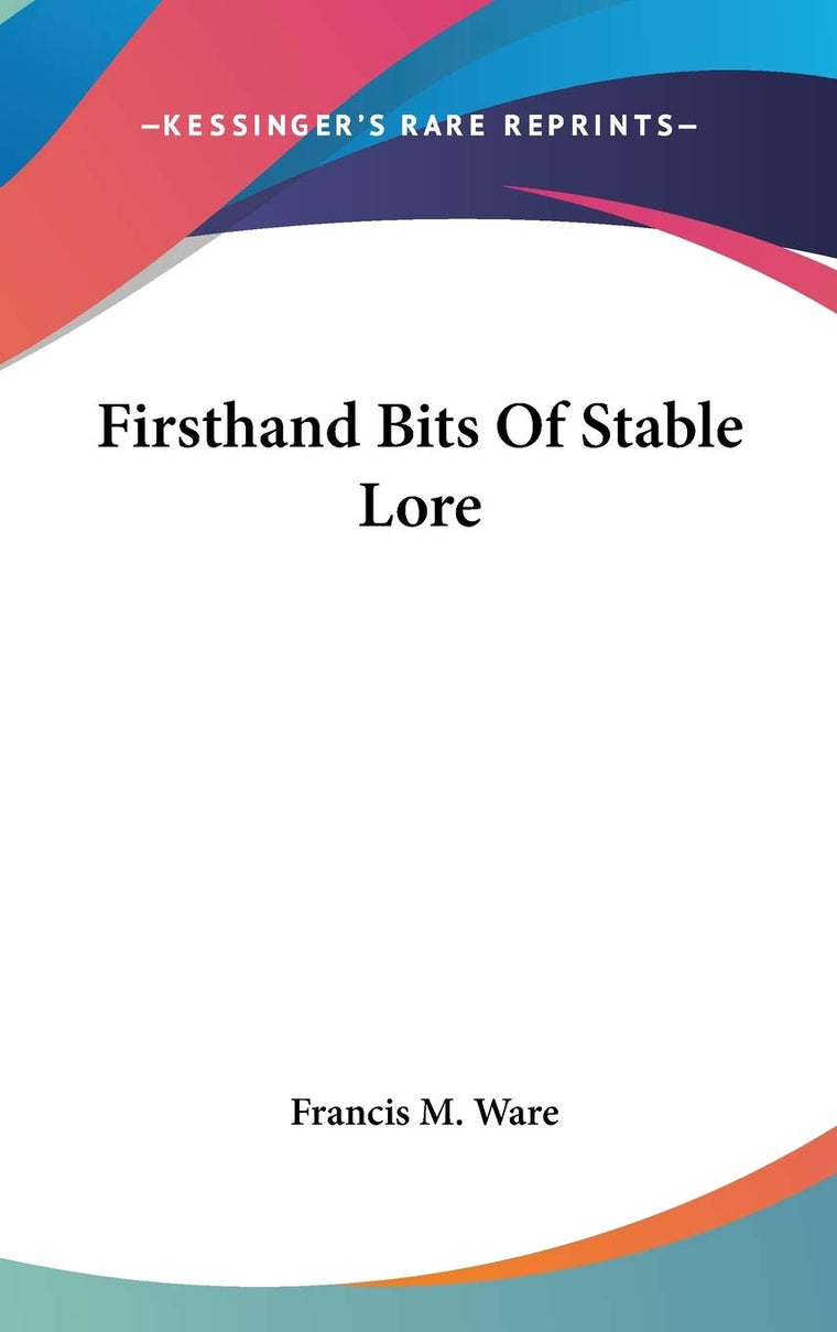 Firsthand Bits Of Stable Lore