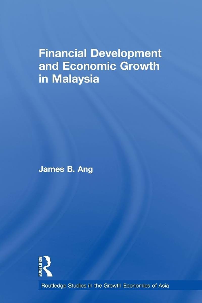 Financial Development and Economic Growth in Malaysia (Routledge Studies in the Growth Economies of Asia)