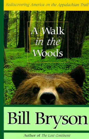 A Walk in the Woods: Rediscovering America on the Appalachian Trail