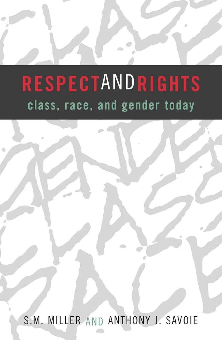 Respect and Rights: Class, Race, and Gender Today