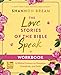 The Love Stories of the Bible Speak Workbook: 13 Biblical Lessons on Romance, Friendship, and Faith