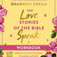 The Love Stories of the Bible Speak Workbook: 13 Biblical Lessons on Romance, Friendship, and Faith