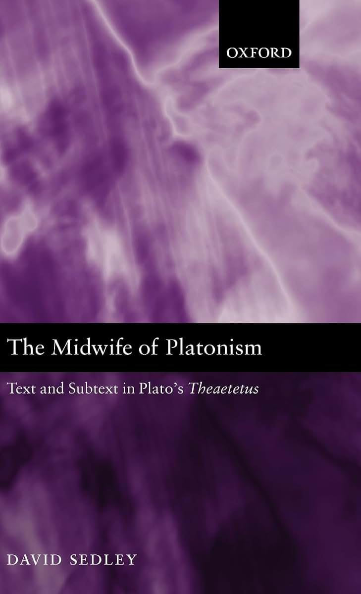 The Midwife of Platonism: Text and Subtext in Plato's Theaetetus