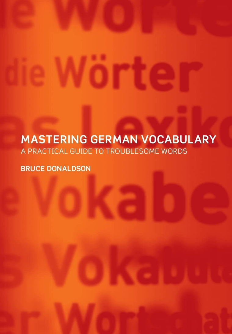 Mastering German Vocabulary: A Practical Guide to Troublesome Words (German and English Edition)