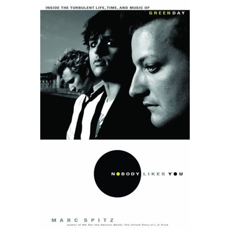 Nobody Likes You: Inside the Turbulent Life, Times, and Music of Green Day