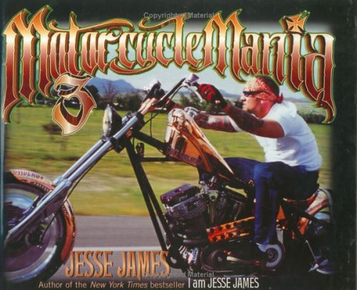 Motorcycle Mania 3: Jesse James Rides by James, Jesse