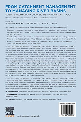 From Catchment Management to Managing River Basins: Science, Technology Choices, Institutions and Policy (Volume 1) (Current Directions in Water Scarcity Research, Volume 1)
