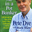 Bury Me in a Pot Bunker: Golf Through the Eyes of the Game's Most Challenging Course Designer