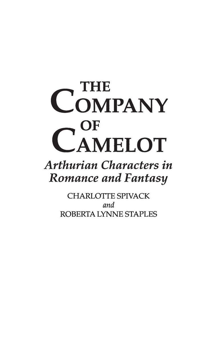 The Company of Camelot: Arthurian Characters in Romance and Fantasy (Contributions to the Study of Science Fiction and Fantasy)