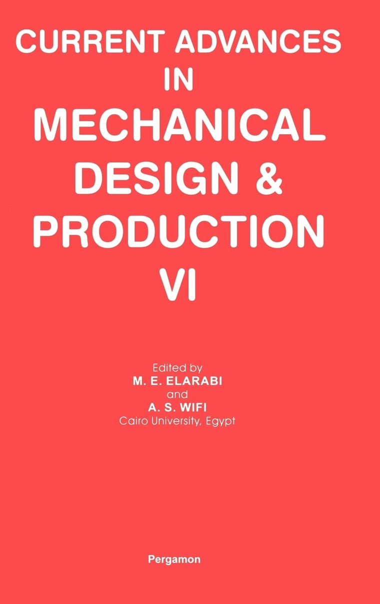 Current Advances in Mechanical Design and Production VI