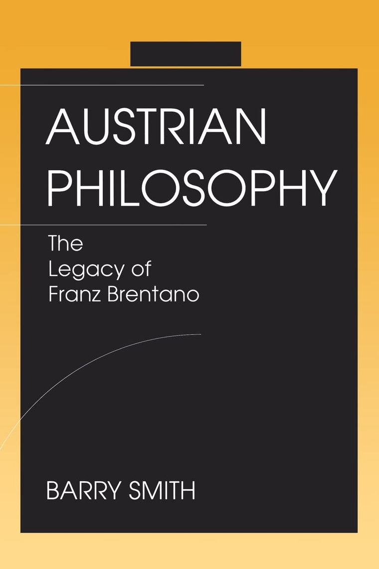Austrian Philosophy: The Legacy of Franz Brentano