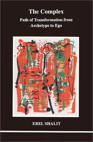 Complex, The (Studies in Jungian Psychology by Jungian Analysts, 98)