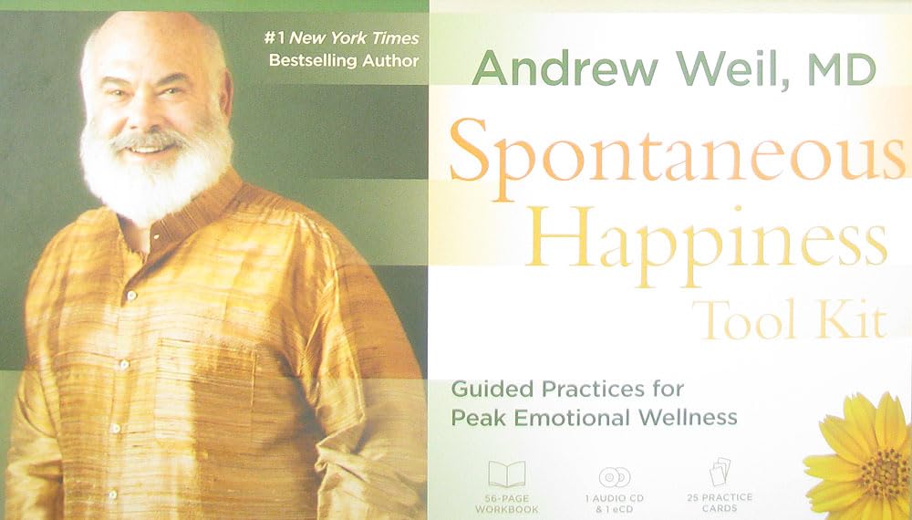 Spontaneous Happiness Tool Kit: Guided Practices for Peak Emotional Wellness