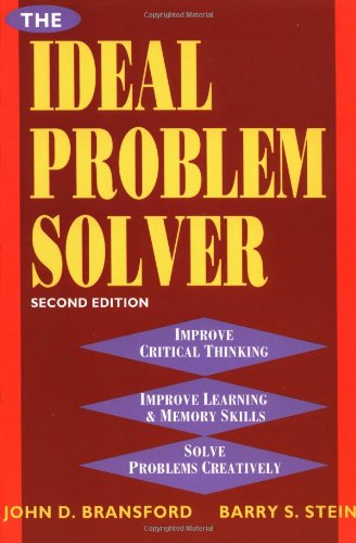 The Ideal Problem Solver: A Guide to Improving Thinking, Learning, and Creativity