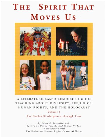 The Spirit That Moves Us, Vol. I: A Literature-Based Resource Guide, Teaching About Diversity, Prejudice, Human Rights, and the Holocaust.