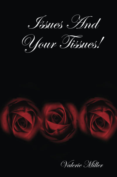 Issues And Your Tissues!