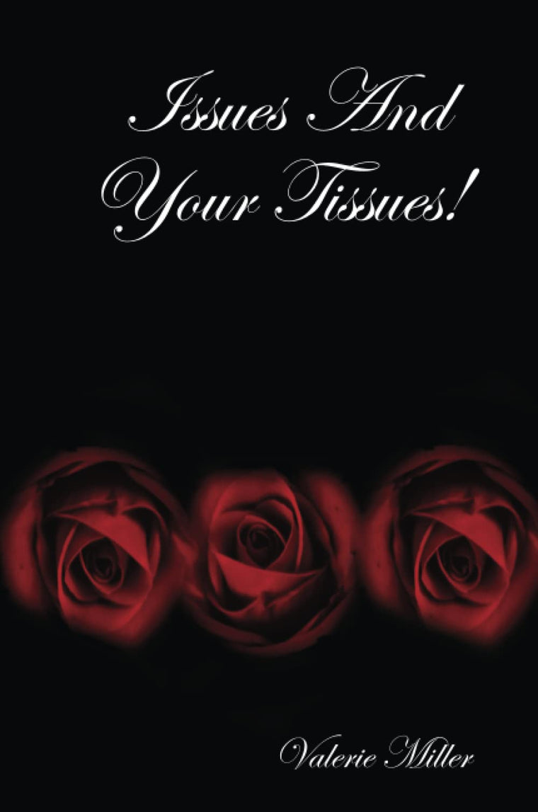 Issues And Your Tissues!