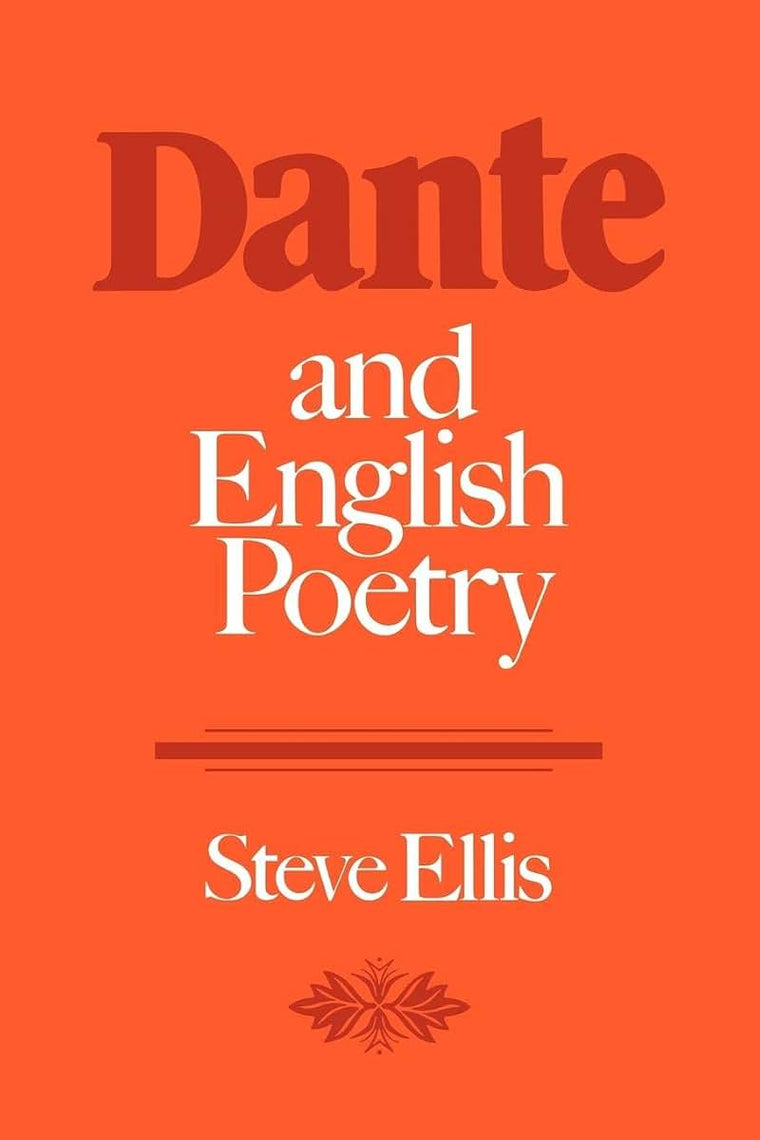 Dante and English Poetry: Shelley to T. S. Eliot