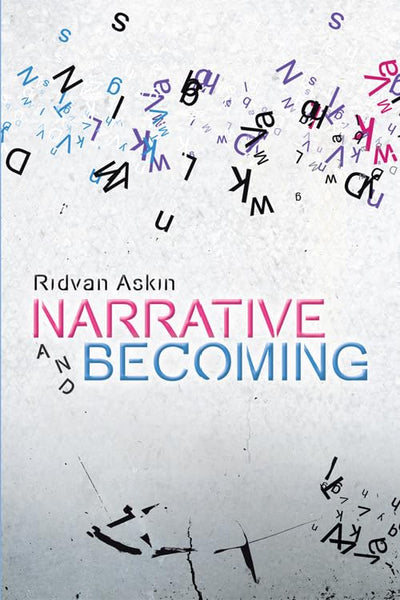 Narrative and Becoming (Plateaus - New Directions in Deleuze Studies)