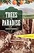 Trees in Paradise: A California History