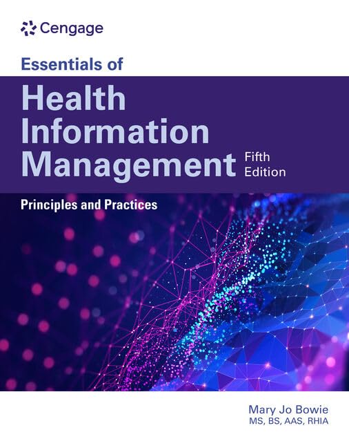 Essentials of Health Information Management: Principles and Practices: Principles and Practices (MindTap Course List)