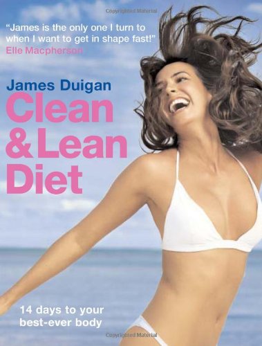 Clean and Lean Diet: 14 Days to Your Best-Ever Body