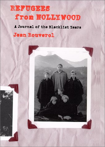 Refugees from Hollywood: A Journal of the Blacklist Years