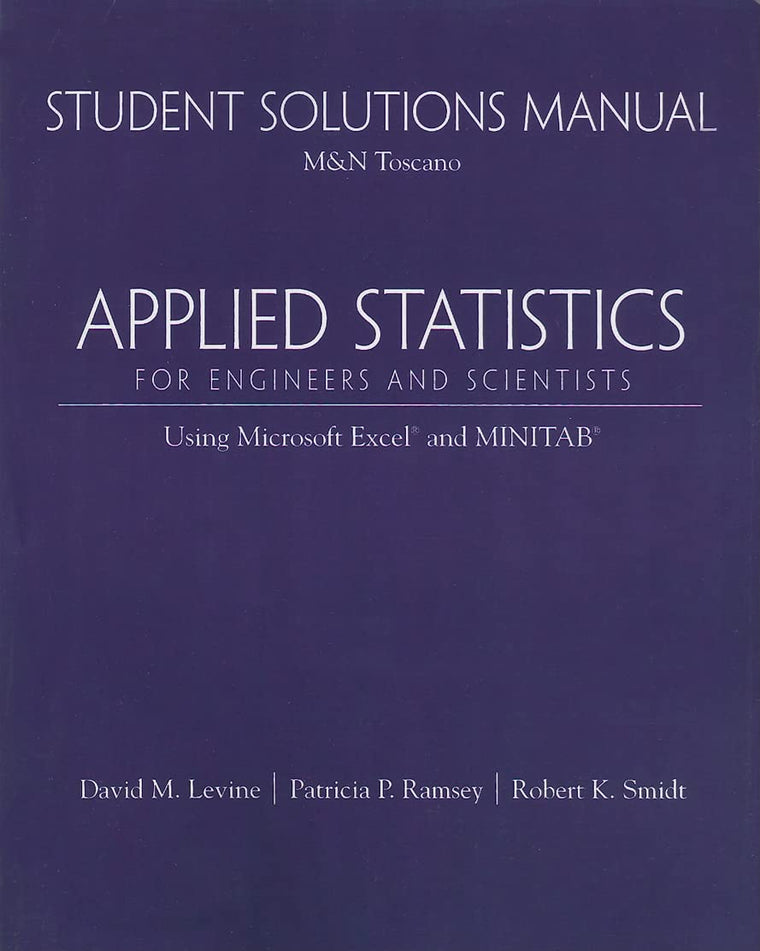 Student Solutions Manual for Applied Statistics for Engineers and Scientists: Using Microsoft Excel & Minitab