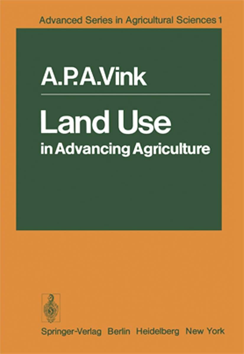 Land Use in Advancing Agriculture (Advanced Series in Agricultural Sciences, 1)