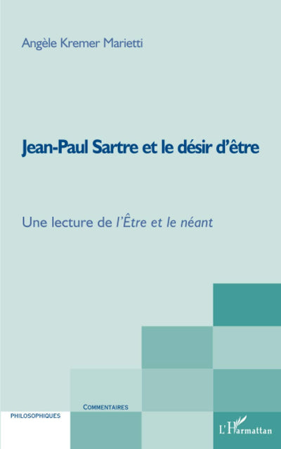 Jean-Paul Sartre et le désir d'tre: Une lecture de l'Etre et le néant (French Edition)